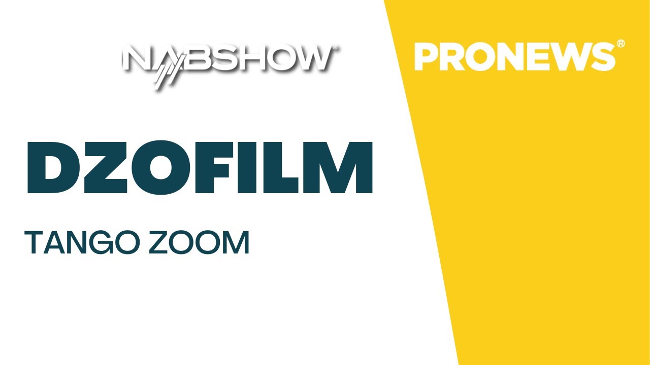 DZOFILM TANGO Lens for Broadcasting Cameras | PRONEWS Global at NAB2023