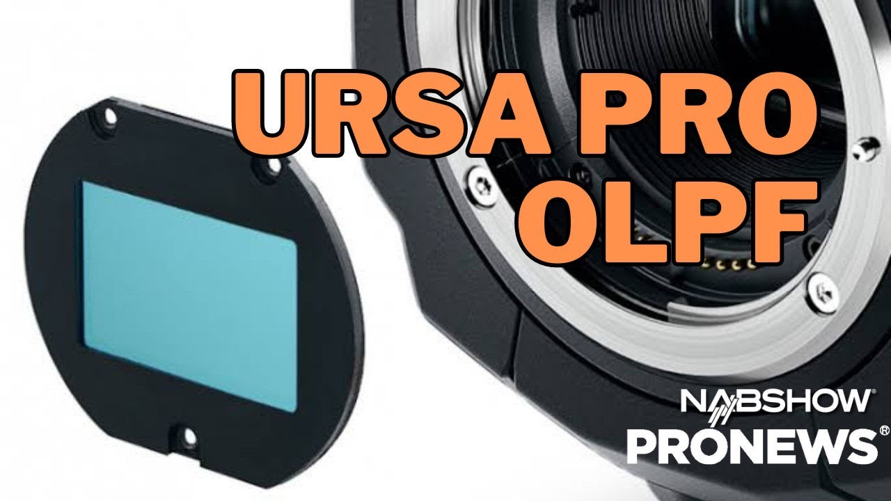 The Blackmagic URSA Mini OLPF | PRONEWS Global at NAB2023