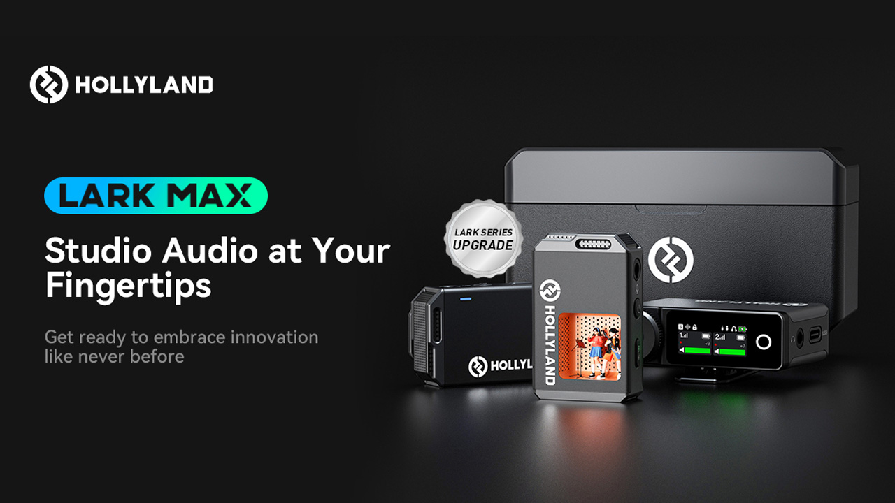 Hollyland Releases LARK MAX Wireless Mics