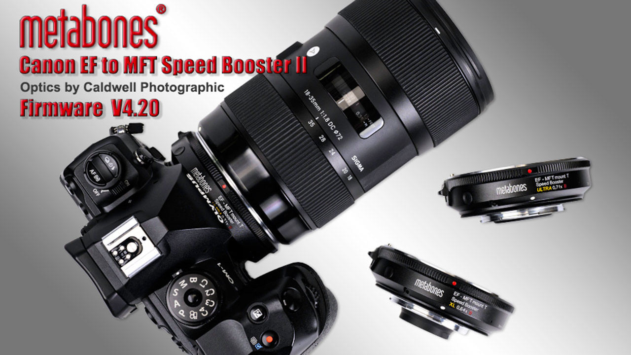 Metabones EF-MFT T Speed ​​Booster ULTRA 0.71x II and EF-MFT T Speed ​​Booster XL 0.64x II Released